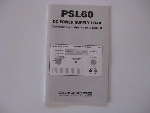SENCORE PSL60 DC POWER SUPPLY LOAD OPERATION AND APPLICATION  MANUAL