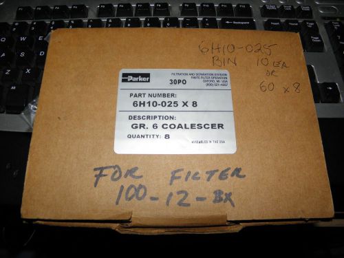 8 Parker 6H10-025 GR. 6 COALESCER new in box