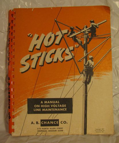 Vintage &#034;HOT STICKS&#034; High Voltage Line Maintenance Manual - 1971   Very Cool!