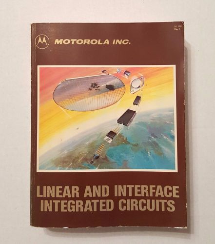Motorola LINEAR AND INTERFACE INTEGRATED CIRCUITS 1985