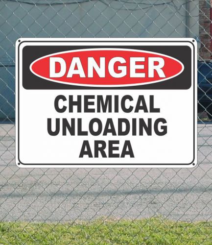 DANGER Chemical Unloading Area - OSHA Safety SIGN 10&#034; x 14&#034;