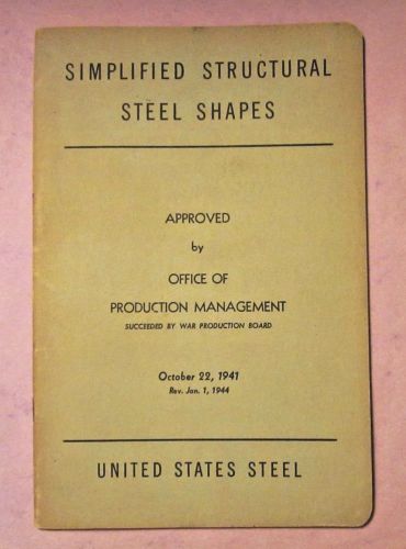 (WW2 War Time) 1944 UNITED STATES STEEL SIMPLIFIED STRUCTURAL STEEL SHAPES