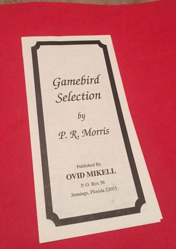 P.R. MORRIS Game Bird Selection By Ovid Mikell RARE Gamefowl INFO