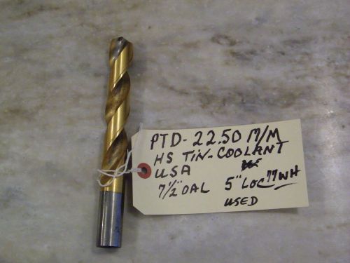 PTD- 22.50  MM TIN COATED-COOLANT  \  HS  USA  DRILL BIT-USED