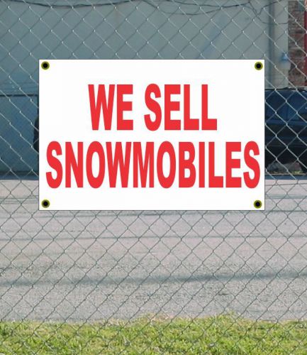 2x3 WE SELL SNOWMOBILES Red &amp; White Banner Sign NEW Discount Size &amp; Price
