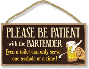 Honey Dew Gifts Bar Sign, Please be Patient with The Bartender 5 inch by 10 inch