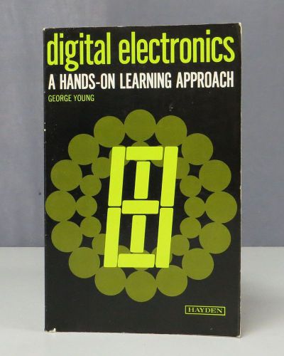 Digital Electronics - A Hands-On Learning Approach