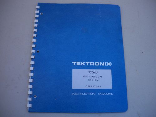 Tektronix 7704A Oscilloscope System Operators Instruction Manual
