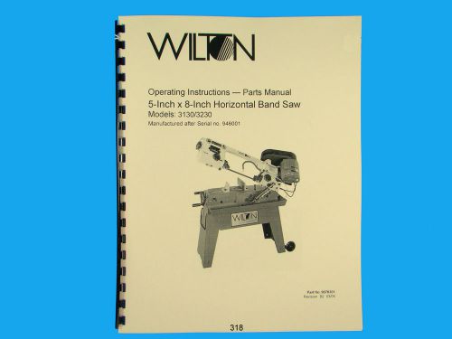 Wilton Model 3130, 3230 Horizontal  Band Saw Op Instruct &amp;Parts Manual *318