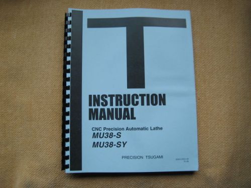 Tsugami Swiss Turn    MU38-S &amp; SY    Operation, Maintenance, and Program Manual