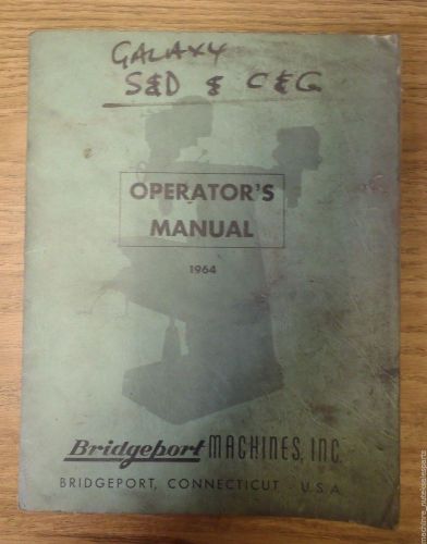 *ORIGINAL* _ Bridgeport 1964 Operators Manual MILL Turret Miller J Attachment