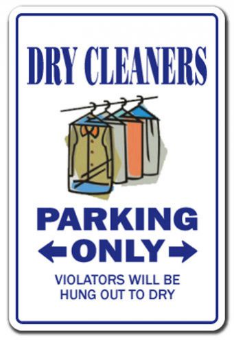 DRY CLEANERS Sign parking signs cleaning cleaner gift funny laundry presser