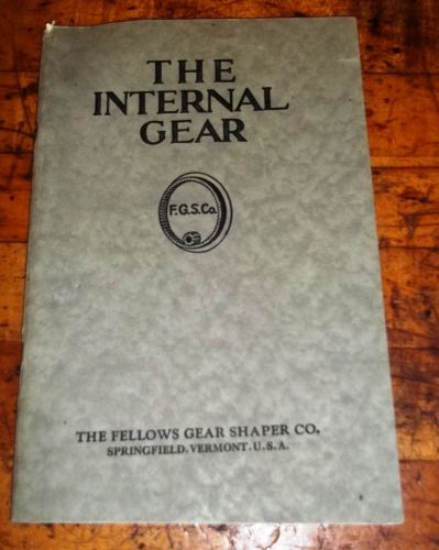 &#034;The Internal Gear&#034; by The Fellows Gear Shaper Co. 1943