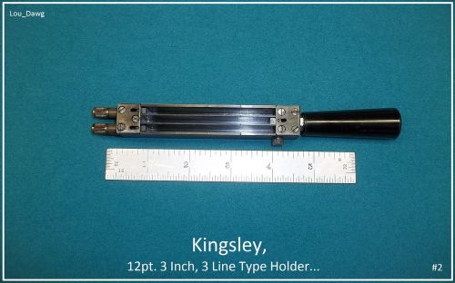 Kingsley Machine Holder, ( 12pt. 3 Inch, 3 Line Type Holder )  Used