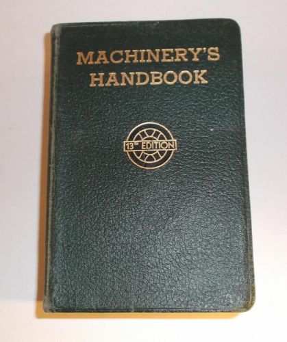 Machinery&#039;s Handbook 13th Edition The Industrial Press Second Printing 1946