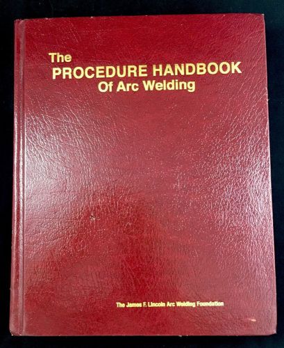 The Procedure Handbook Of Arc Welding 14th Edition by The James F. Lincoln