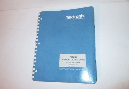 TEKTRONIX 465 OSCILLOSCOPE W OPTIONS SN B250000 &amp; UP SERVICE INSTRUCTION MANUAL