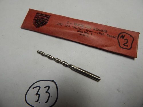 National Sixe No 1 Taper Pin Reamer High Speed &#034;HELEX&#034; Type List 279 Unit # 2