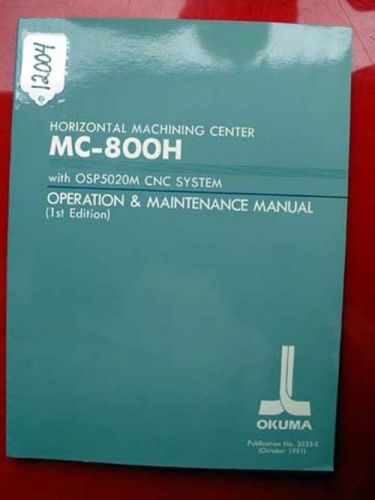 Okuma MC-800H Operation &amp; Maint. Manual OSP5020M 3533-E (Inv.12004)