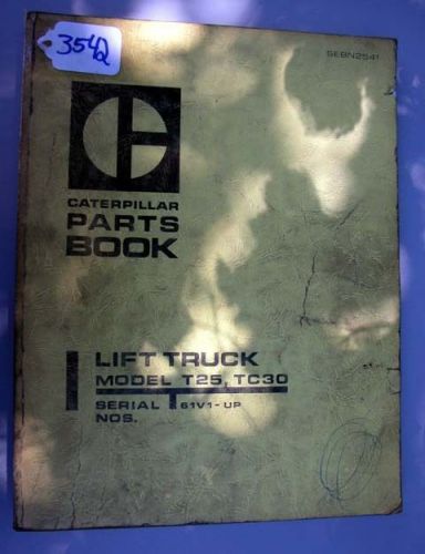 Caterpillar Parts Book Model T25, TC30 Forklifts 3542