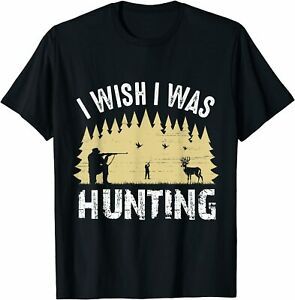 NEW LIMITED I Wish Funny I Was Hunting Gift Dad T-Shirt S-3XL