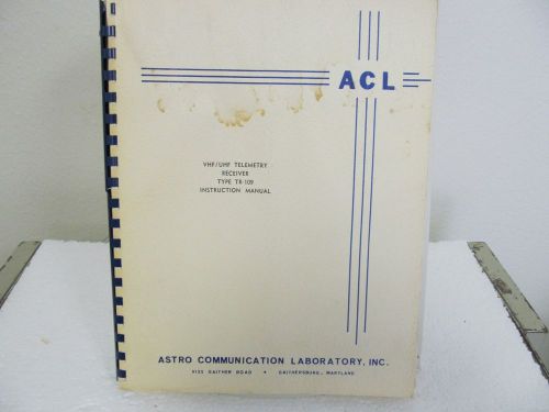 Astro Communications TR-109 VHF/UHF Telemetry Receiver Instruction Manual w/ Sch