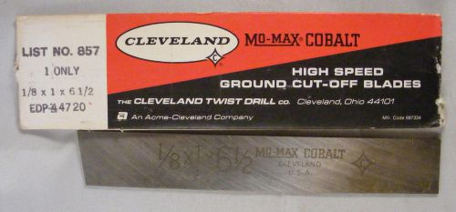 Cleveland mo-max list #857 edp4-4720 cut-off blades , 1/8&#034; x 1&#034; x 6&#034;, cobalt nos for sale