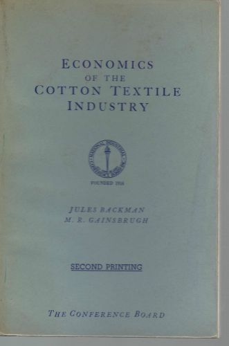 Vtg. 1946 Economic of the Cotton Textile Industry Second Edition Book  *