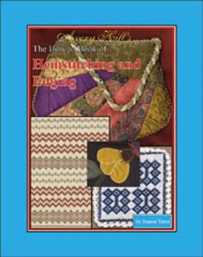 Avery Hill The How To Book Of Hemstitching &amp; Edging Embroidery Floss Yarn