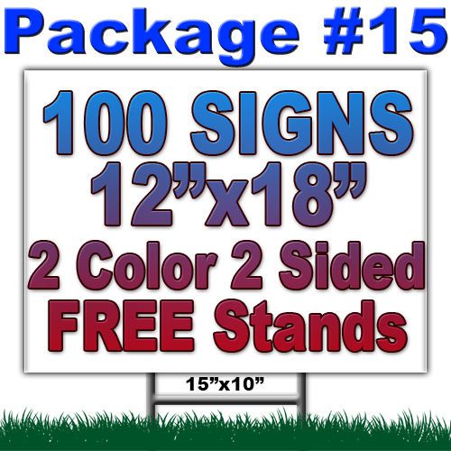 100 12&#034;x18&#034; Coroplast Yard Signs 2 Color 2 Sided