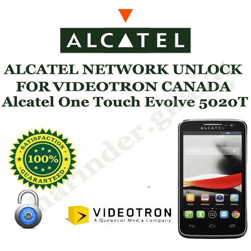 ALCATEL NETWORK UNLOCK FOR VIDEOTRON CANADA Alcatel One Touch Evolve 5020T