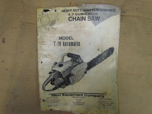 Manual for Heavy Duty High Performance Chainsaw TILTON ModelT-10 Automatic