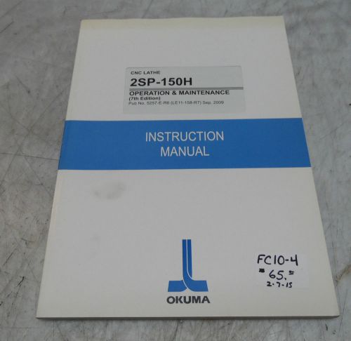 Okuma 2SP-150H CNC Lathe Operation &amp; Maintenance Manual, 5257-E-R6 (LE11-158-R7)