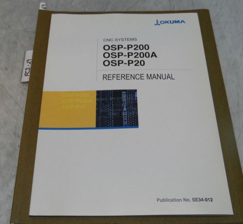Okuma CNC System OSP-P200, OSP-P200A &amp; OSP-P20 Reference Manual, SE34-012, Used