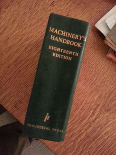 Machinery&#039;s Handbook Eighteenth Edition by Erik Oberg &amp; F. D. Jones