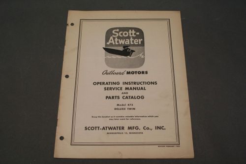 Scott-Atwater Model 473 Operating Instruction Service Manual  &amp; Parts Catalog