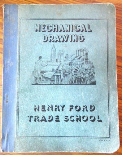 Henry Ford Trade School 1941 Mechanical Drawing, Construction, Homes, Tools, Etc