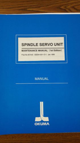 Okuma Spindle Servo Unit Maintence Manual (1st Edition) Pub.No.4018-E