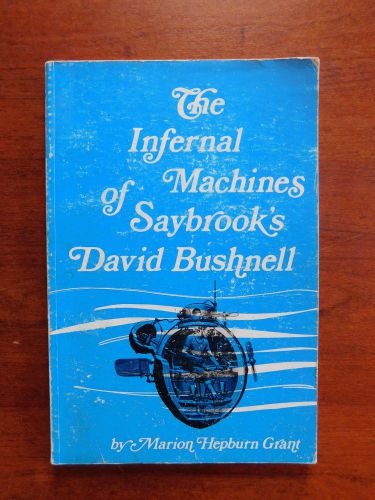 1976 1st Edition Book - The Infernal Machines of Saybrook&#039;s David Bushnell