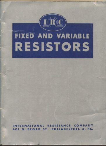 IRC RESISTORS &amp; ADJ. POTS - RHEOSTATS -  CATALOG  1945-1947  LOTS of INFORMATION