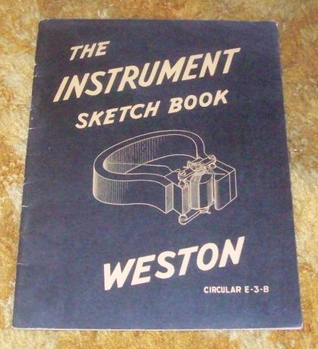 1945 Weston &#034;The Instrument Sketch Book&#034; Circular E-3-B Vintage Mechanisims Data