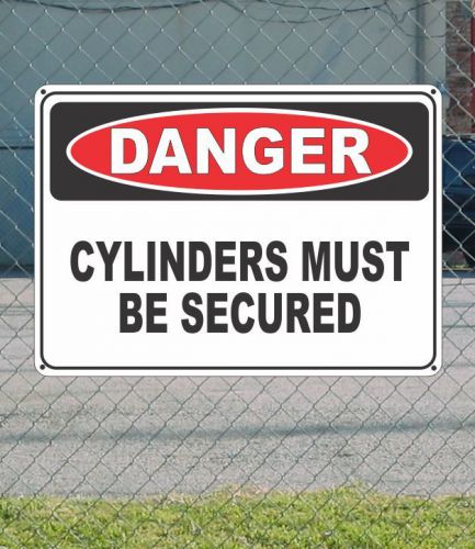 DANGER Cylinders Must Be Secured - OSHA Safety SIGN 10&#034; x 14&#034;