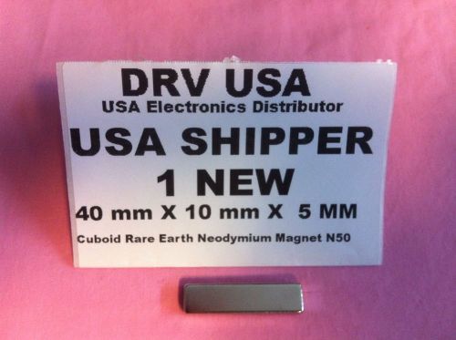 1 new 40 mm x 10 mm x  5 mm  cuboid rare earth neodymium magnet n50 usa shipper for sale