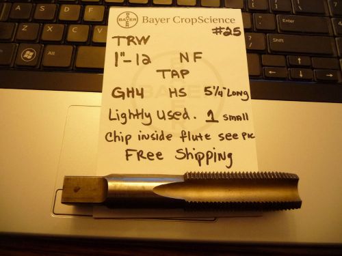 TRW 1&#034;-12 NF HS GH4  TAP 5-1/4&#034; LONG LIGHTLY USED FREE SHIPPING #25