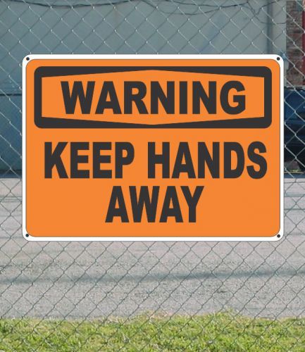 Warning keep hands away - osha safety sign 10&#034; x 14&#034; for sale