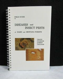 1987 Field Guide to Diseases and Insect Pests of Idaho and Montana Forests