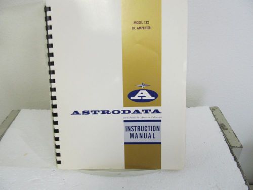 Astrodata 132 DC Amplifier Instruction Manual w/ Schematics