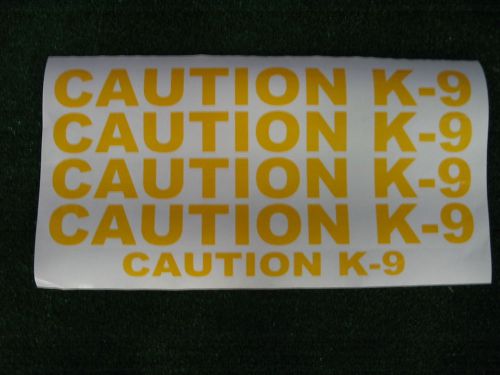 CAUTION K-9 DECAL SET Police Dog YELLOW Sticker Lot k9 4 Car Truck Van or SUV