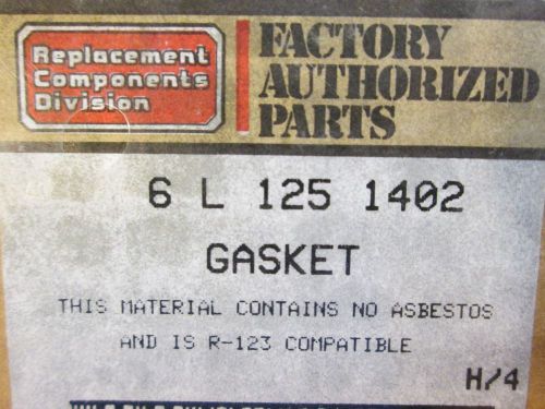 FACTORY AUTHORIZED PARTS 6 L 125 1402 GASKET  (K2)