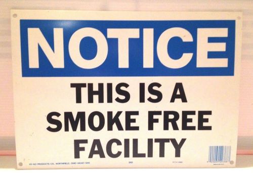 Notice this is a smoke free facility 10x14 in..polystyrene  osha safety sign for sale